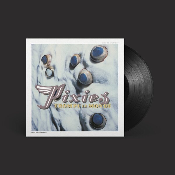 Pixies - Trompe Le Monde (LP)