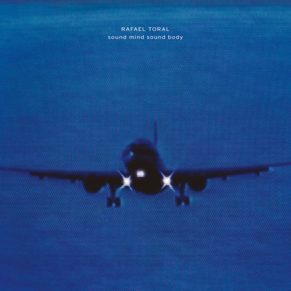 Rafael Toral - Sound Mind, Sound Body (LP)