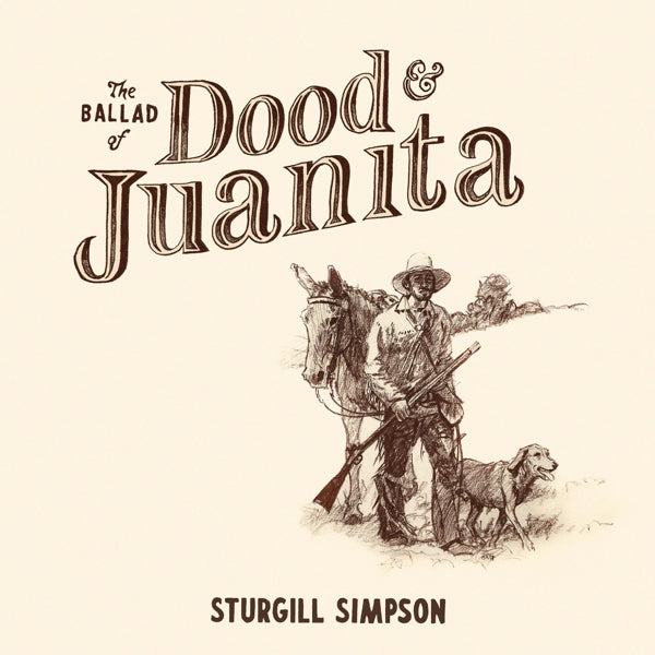 Sturgill Simpson - Ballad of Dood & Juanita (LP)
