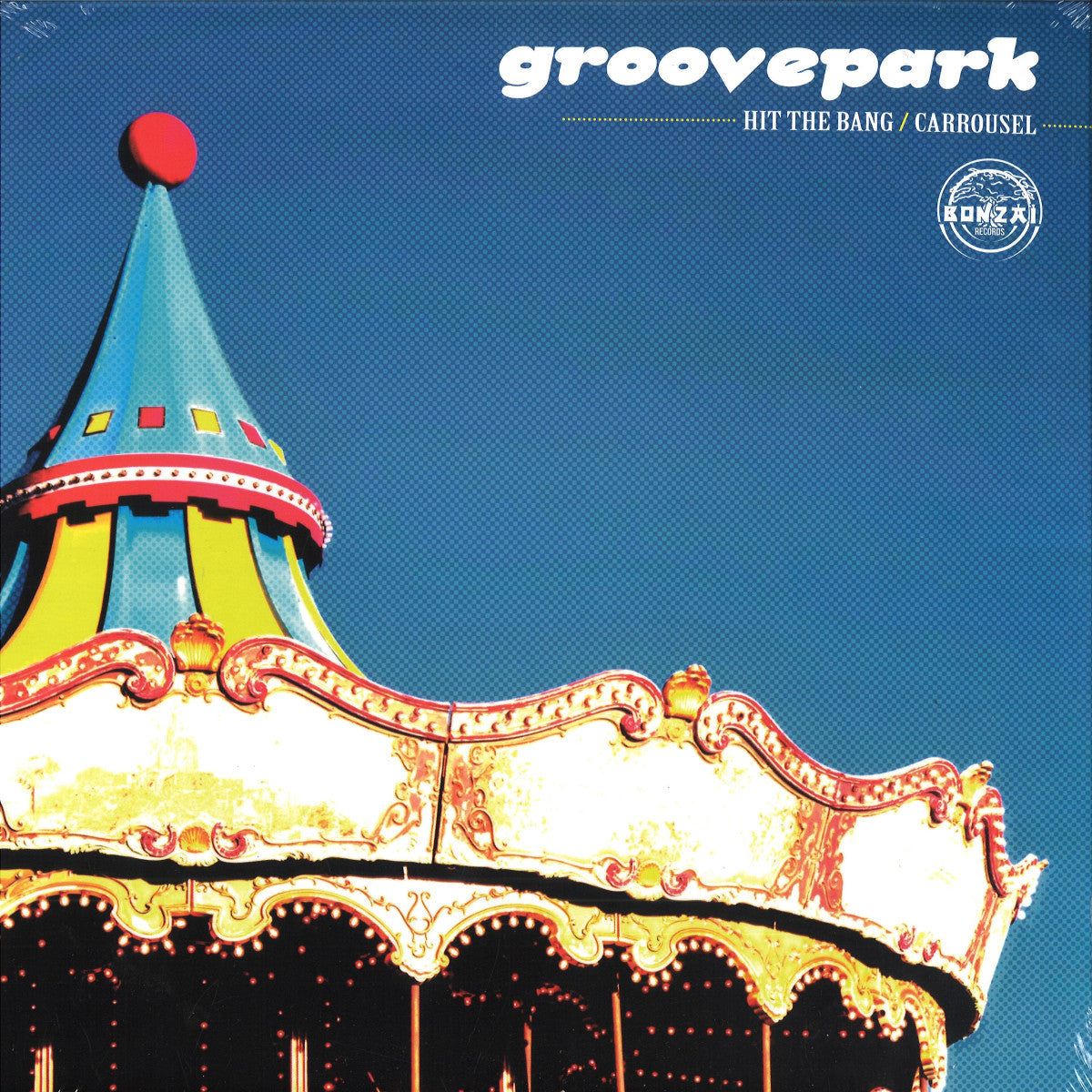 GROOVE PARK - HIT THE BANG / CARROUSEL (12")