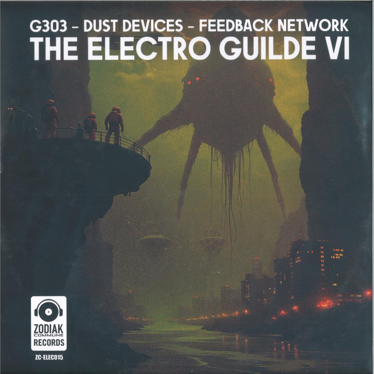G303 & Dust Devices & Feedback Network - The Electro Guilde VI (12")
