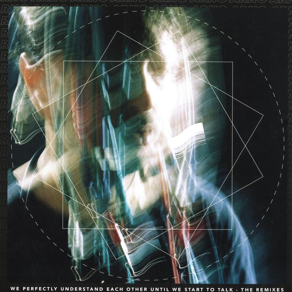 Arno - We Perfectly Understand Each Other Until We Start To Talk - The Remixes (12")