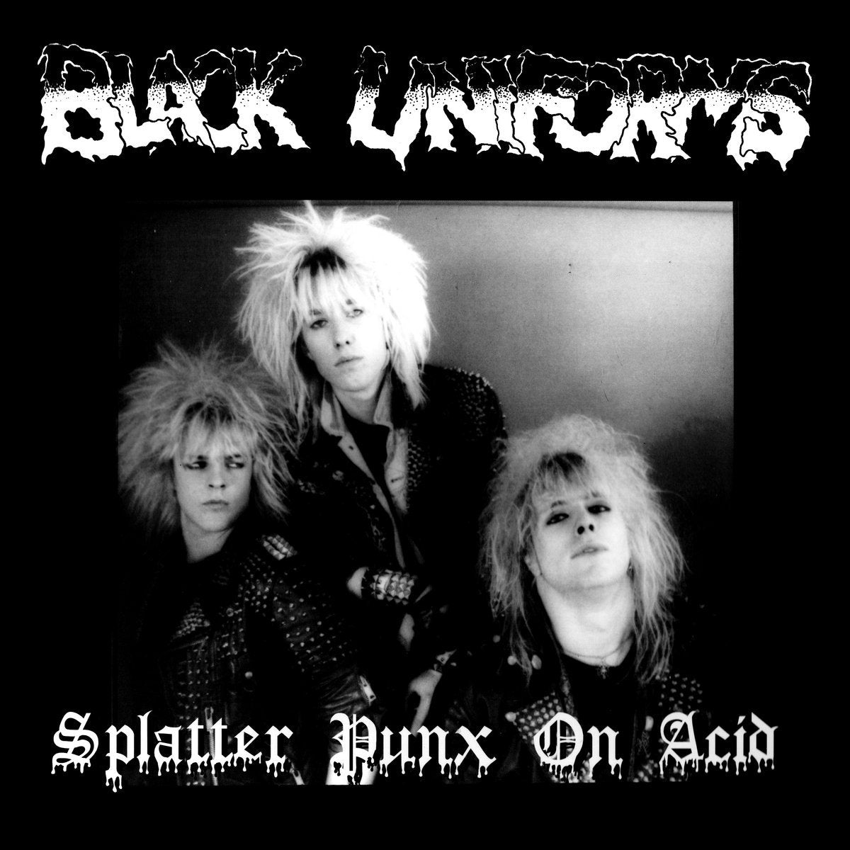 Black Uniforms - Splatter Punx On Acid