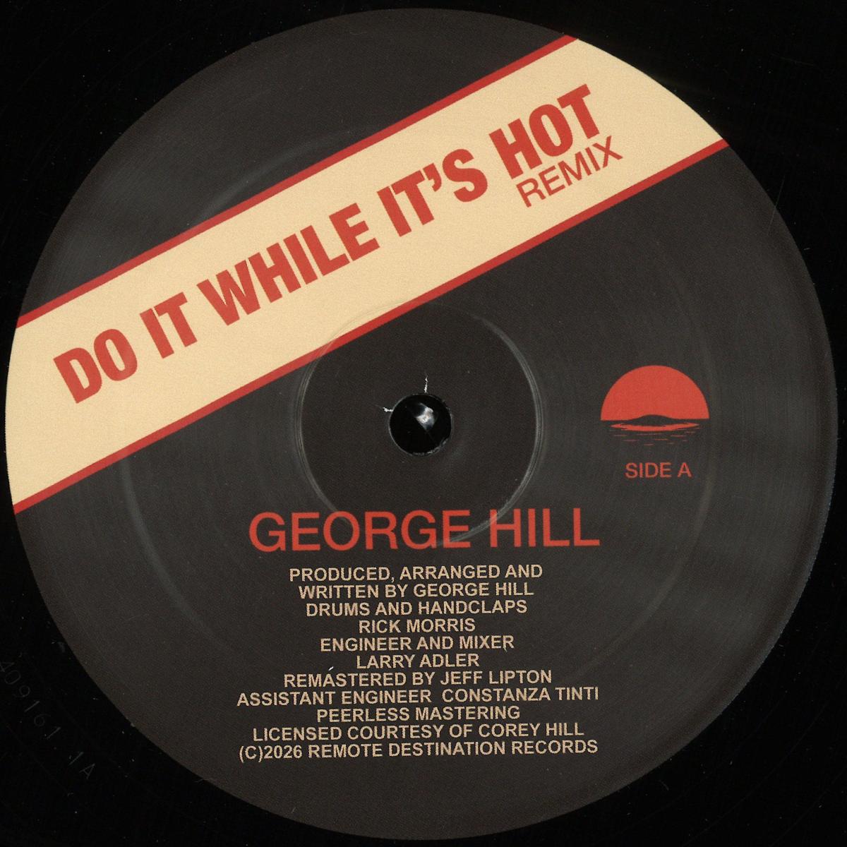 George Hill - Do It While It's Hot (Remix) / There's Nobody Like You (12")
