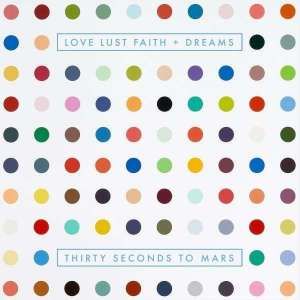 Thirty Seconds To Mars - Love Lust Faith + Dreams