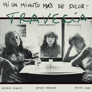 Travesia - Ni Un Minuto Mas de Dolor (LP)