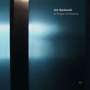 Jan Garbarek - In Praise Of Dreams