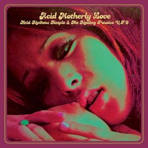 Acid Mothers Temple & The Melting Paraiso U.f.o. - Acid Motherly Love (Transparent Orange Vinyl)