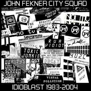 John Fekner City Squad - Idioblast 1983-2004 (LP)