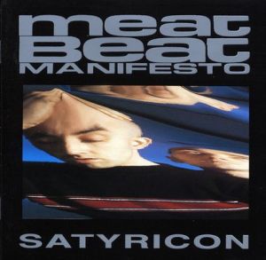 Meat Beat Manifesto - Satyricon