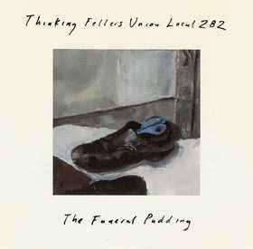 USED - Thinking Fellers Union Local 282 - The Funeral Pudding