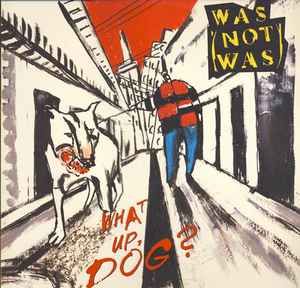 USED - Was (Not Was) - What Up, Dog?