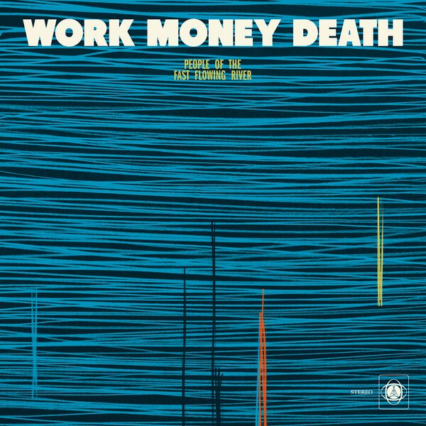 Work Money Death - People of the last flowing river (LP)