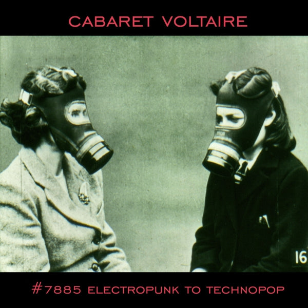 Cabaret Voltaire - 7885 (Electropunk To Technopop 1978