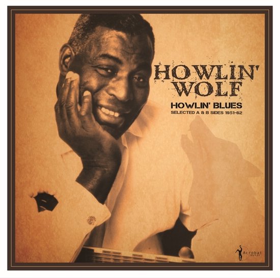 Howlin' Wolf - Howlin' Blues Selected A & B Sides 1951-62 (LP)