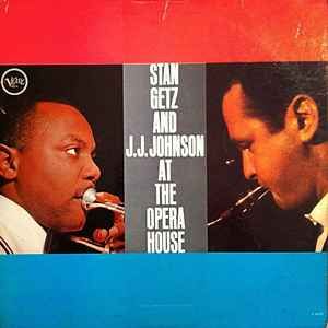 USED - Stan Getz, J.J. Johnson - At The Opera House