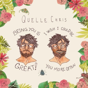 Quelle Chris - Being You is Great, I Wish I Could Be You More Often (Coloured Vinyl)