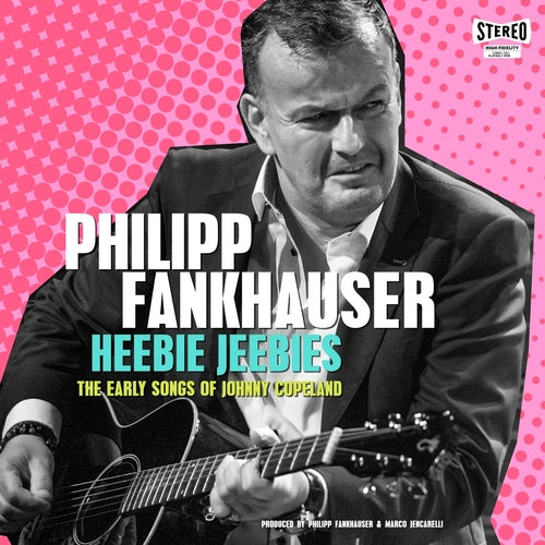 Philipp Fankhauser - Heebie Jeebies - The Early Songs Of Johnny Copeland (LP)