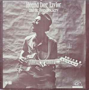 USED - Hound Dog Taylor & The House Rockers - Hound Dog Taylor And The HouseRockers