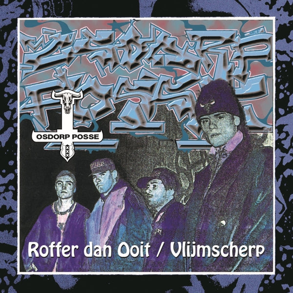 Osdorp Posse - Roffer Dan Ooit / Vlijmscherp