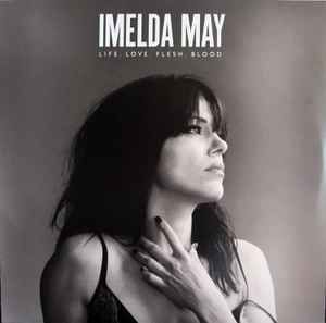 USED - Imelda May - Life. Love. Flesh. Blood