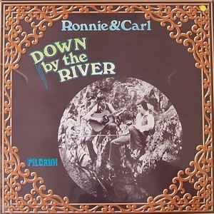 USED - Ronnie & Carl - Down By The River