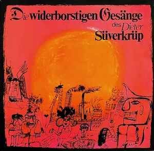 USED - Dieter Süverkrüp - Die Widerborstigen Gesänge Des Dieter Süverkrüp