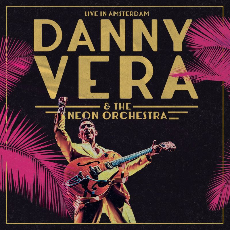 Danny Vera - Live in Amsterdam (ft. The Neon Orchestra) (LP)