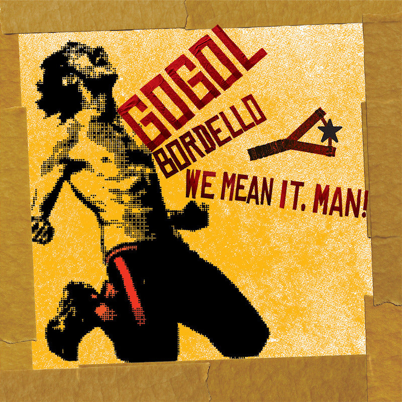 Gogol Bordello - We mean it, man! (Beer Yellow Vinyl LP)