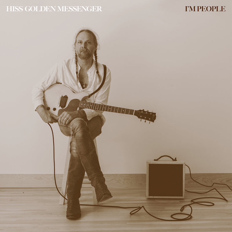 Hiss Golden Messenger - I'm People (LP)
