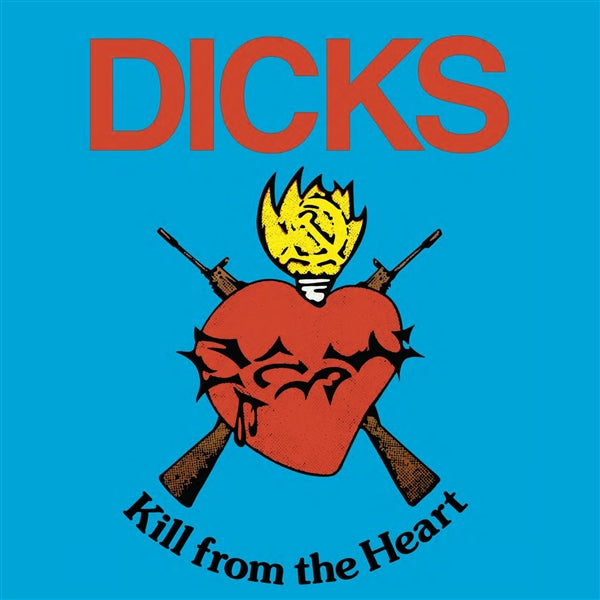 Dicks - Kill From The Heart (LP)