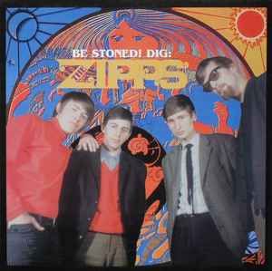 USED - The Zipps - Be Stoned! Dig: The Zipps