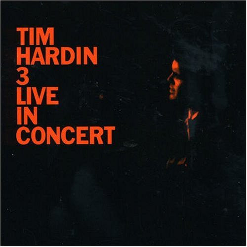 USED - Tim Hardin - Tim Hardin 3 Live In Concert