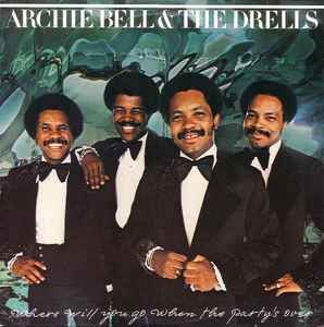 USED - Archie Bell & The Drells - Where Will You Go When The Party's Over