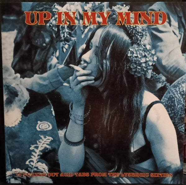 Various Artists - Up In My Mind: 15 Fuzzed Out Acid Tabs From The Lysergic Sixties (LP)
