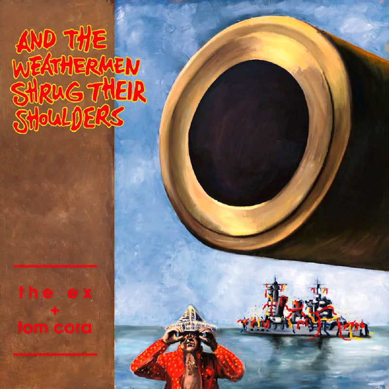 The Ex & Tom Cora - And The Weathermen (LP)