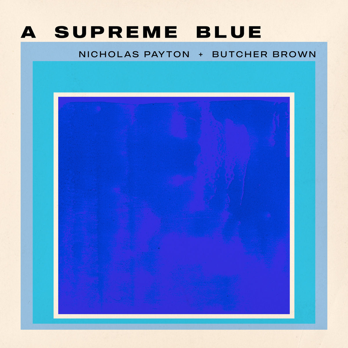 Nicholas Payton & Butcher Brown - A Supreme Blue (LP)