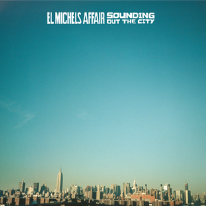 El Michels Affair - Sounding Out The City (LP)
