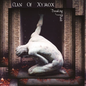 Clan of Xymox - Breaking Point