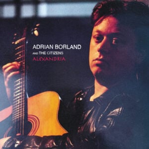 Adrian Borland And The Citizens - Alexandria