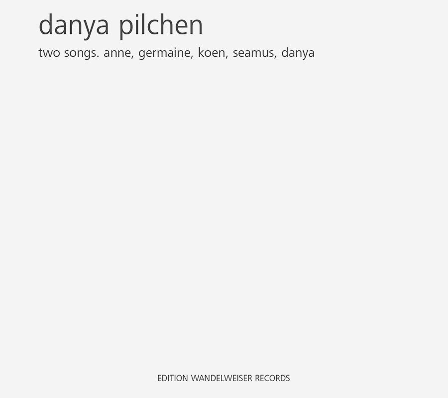 danya pilchen - two songs. anne, germaine, koen, seamus, danya (CD)