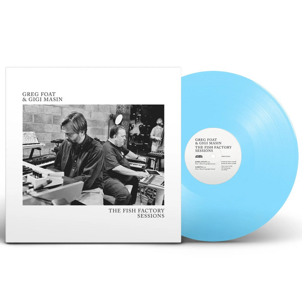 Greg Foat & Gigi Masin - The Fish Factory Sessions (Sky Blue Vinyl)