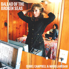 Isobel & Mark Lanegan Campbell - Ballad of the Broken Seas (LP)