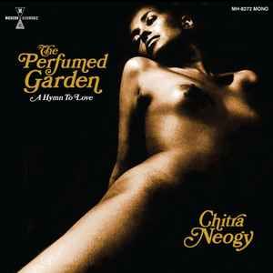 USED - Chiitra Neogy - The Perfumed Garden (A Hymn To Love)