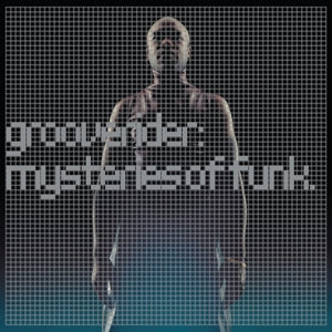 Grooverider - Mysteries of Funk