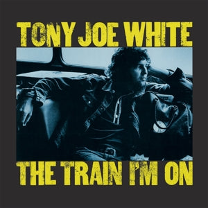 Tony Joe White - The Train I'm On (Yellow Vinyl)