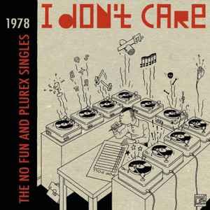 USED - Various - I Don't Care (The No Fun And Plurex Singles)