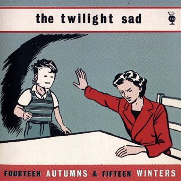 The Twilight Sad - Fourteen Autumns & Fifteen Winters