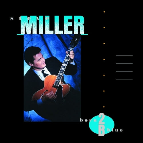 Steve Miller - Born 2B Blue