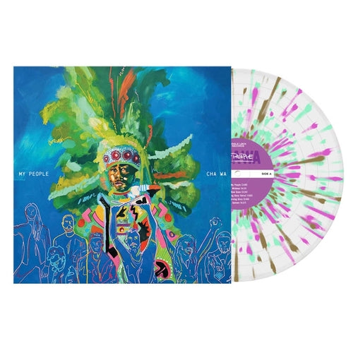 Cha Wa - My People (Mardi Gras Splatter Coloured Vinyl)